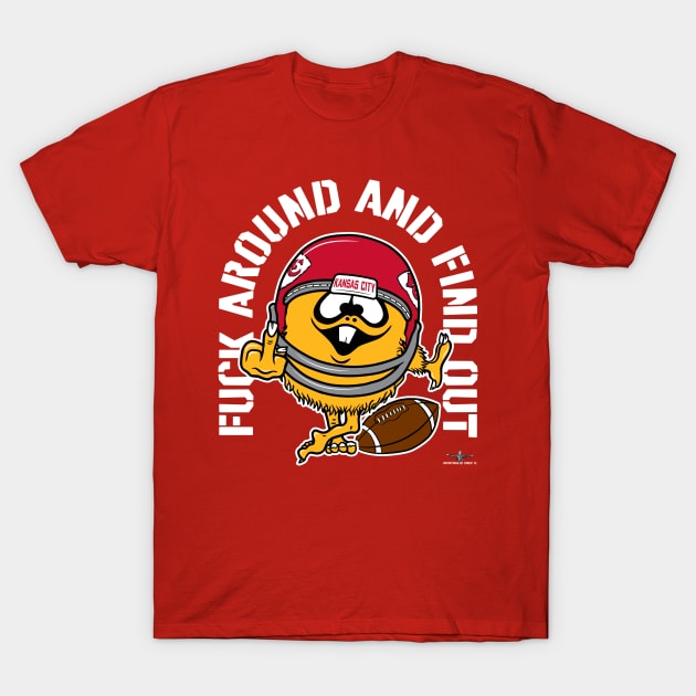 FUCK AROUND AND FIND OUT, KANSAS CITY T-Shirt by unsportsmanlikeconductco